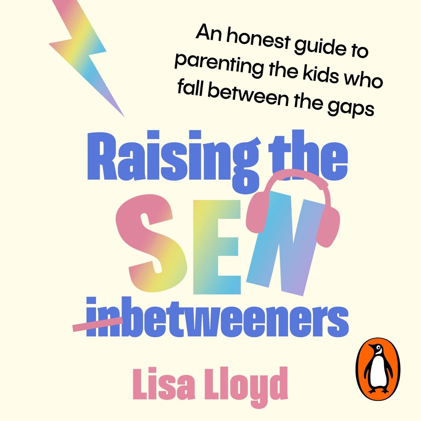 Raising the SEN-Betweeners: An honest guide to parenting the kids who fall between the gaps